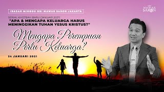 MENGAPA PEREMPUAN PERLU KELUARGA | Pdt. Yohannes Nahuway, M.Th. | Ibadah Minggu GBI Mawar Saron Ke-3