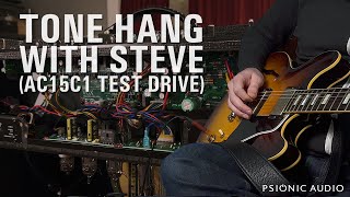 Tone Hang with Steve (AC15C1 Test Drive)