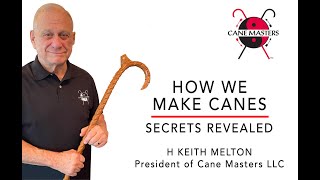 Secrets Revealed: How We Make Canes