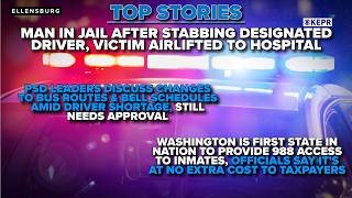 TOP STORIES: Ellensburg man behind bars after stabbing designated driver