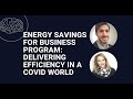 Energy Savings for Business Program: Delivering Efficiency in a COVID World