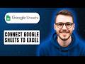 How To Connect Google Sheets To Excel [2026 Guide]