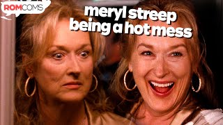 Meryl Streep Being a Hot Mess for 10 Minutes Straight | RomComs