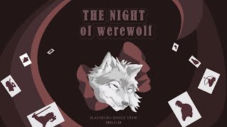 亞洲大學黑泡泡熱舞社 23rd期末小型成果發表《The Night Of Werewolf》P聯合舞