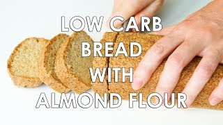 Low Carb Bread Recipe – Almond Flour Bread (Paleo, Gluten-Free)