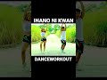 INANO NI KWAN REMIX DANCEWORKOUT BY OC DUO #inanonikwan #ocduo #danceworkout #shortvideo