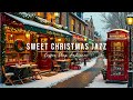 Snow Falling at Cozy Christmas Ambience with Sweet Christmas Jazz Music to Unwind ~ Background Music