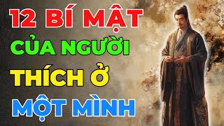 12 BÍ MẬT CỦA NGƯỜI THÍCH Ở 1 MÌNH - SỨC MẠNH KHÔNG TƯỞNG | Lời Dặn Của Cha