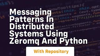 Messaging patterns in distributed systems using zeromq and python