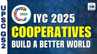 2025: International Year of Cooperatives -  Building a Better World | UPSC | GS-II