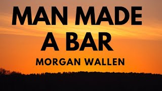 Morgan Wallen - Man Made A Bar