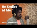 “He Smiles At Me