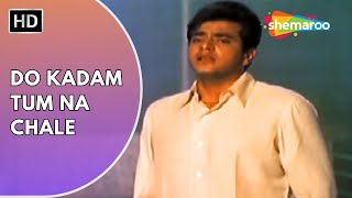 Do Kadam Tum Na Chale | Ek Hasina Do Diwane (1972) | Jeetendra | Babita | Mukesh | Hindi Sad Songs