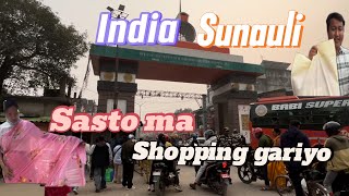 India ko Sunauli ma gako shopping garnu kurey ko kurai vayo😮😁