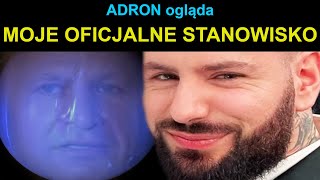 ADRON ogląda MOJE OFICJALNE STANOWISKO