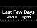 “Last Few Days” (C64 8580 SID Original Chiptune)