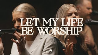 Let My Life Be Worship Bethel Music Jenn Johnson feat Michaela Gentile
