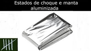 Explicando sobre os estados de choque e uso da manta aluminizada