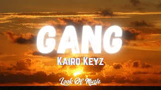 Kairo Keyz - GANG (Lyrics)