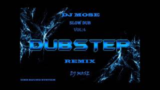 Slow Dub Remix Vol 4 {Dj Mose}