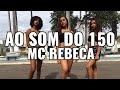 AO SOM DO 150 -MC REBECA | DANCE STAR (COREOGRAFIA)