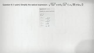 Question 8 (1 point) Simplify the radical expression. sqrt (72x^2) a b 6sqrt (2x^2) C xsqrt (36) d 6