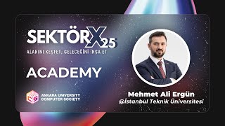 Academy - Mehmet Ali Ergün | SektörX'25