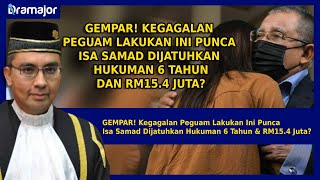 MENGEJUTKAN! Kegagalan Peguam Lakukan Ini Punca Isa Samad Dijatuhkan Hukụman 6 Tahun \u0026 RM15.4 Juta?