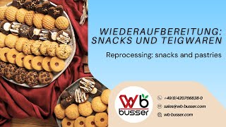 Wiederaufbereitung von Snacks und Teigwaren / Snacks and pastries reprocessing