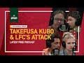 Takefusa Kubo & The Shape Of Liverpool's Attack | The Anfield Wrap