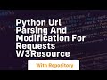 Python URL Parsing and Modification for Requests w3resource