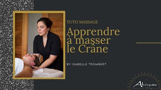 Tuto Massage : APPRENDRE A MASSER LE CRÂNE