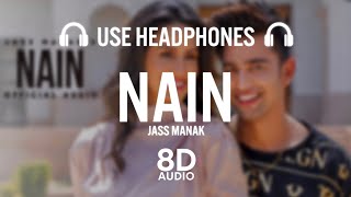 Nain - Jass Manak(8D AUDIO)