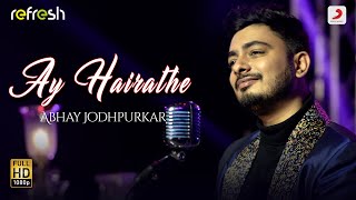 Ay Hairathe – Abhay Jodhpurkar | Sony Music Refresh 🎶 | Ajay Singha