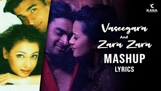 Vaseegara - Zara Zara Unplugged Mashup Lyrics Video | Kana Creations