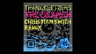 Trancesetters - The Search (Christian Smith's Remix) 2009