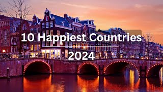 Happiest Countries In The World 2024