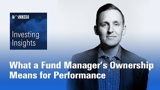 Investing Insights: What a Fund Manager’s Ownership Means for Performance