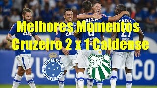 Cruzeiro 2 x 1 Caldense - Melhores Momentos - Campeonato Mineiro - 02/03/2017