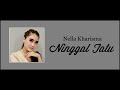 Nella Kharisma - Ninggal Tatu (Lirik)