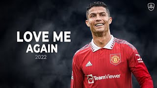 Cristiano Ronaldo 2022 • Love Me Again • Skills & Goals | HD