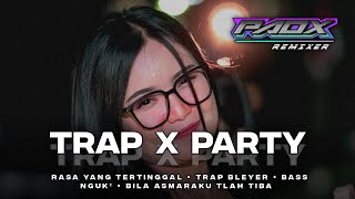 DJ TRAP CEKSOUND BASS TOBRUT NEROTOK || RASA YG TERTINGGAL || PAOX REMIXER