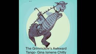 THE GRIMMOLOW’S AWKWARD TANGO- INTERMEDIATE PIANO GRADES- COMPOSED BY GINA ISMENE CHITTY