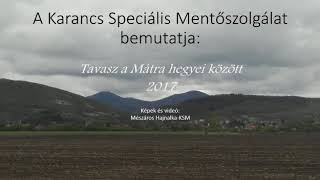 A Karancs Speciális Mentőszolgálat a Mátrában. 2017.04.19-20