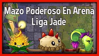 Mazo Poderoso [Liga Jade] - Plants vs Zombies 2