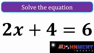 How to solve linear equations in one variable: 2x + 4 = 6