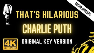 That’s Hilarious - Charlie Puth ( Karaoke Songs With Lyrics in Original Key Guitar Version )