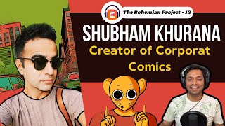 Secret of creating successful webcomics | Shuubham Khurana | The Bohemian Project #013