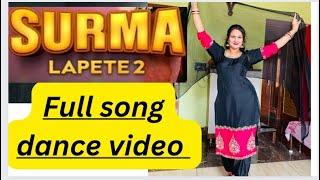 Surma(Lapete 2) | Sapna Choudhary | Mohit Sharma | Farista | New Haryanvi Song 2023 | Preeti Sangwan