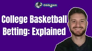 How to Bet on College Basketball | CBB & NCAAB Bets | Sports Betting Explained, a Tutorial